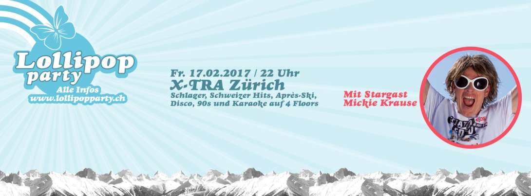 Mickie Krause an der Lollipop Party im X-TRA - rechtzeitig zum Après-Ski in Downtown Zürich 