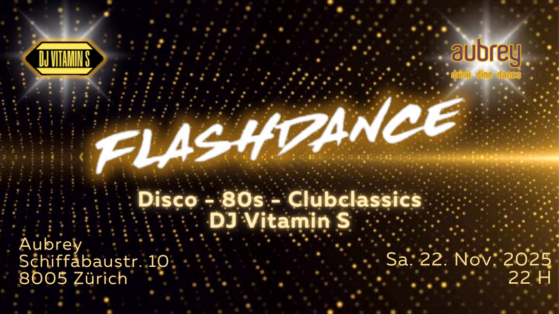 Flashdance - DJ Vitamin S - Aubrey, 8005 ZH Flashdance - DJ Vitamin S - Aubrey, 8005 ZH