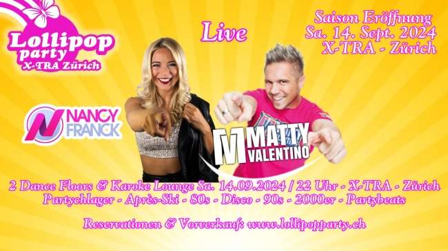 Lollipop Party mit Nancy Franck & Matty Valentino -2 Dance Floors & Karaoke, X-TRA Zürich