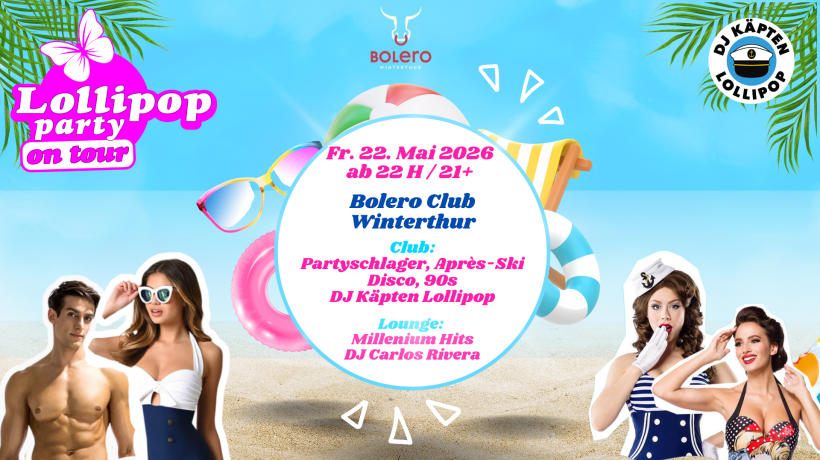 Lollipop Pfingst Party on Tour im Bolero Winterthur