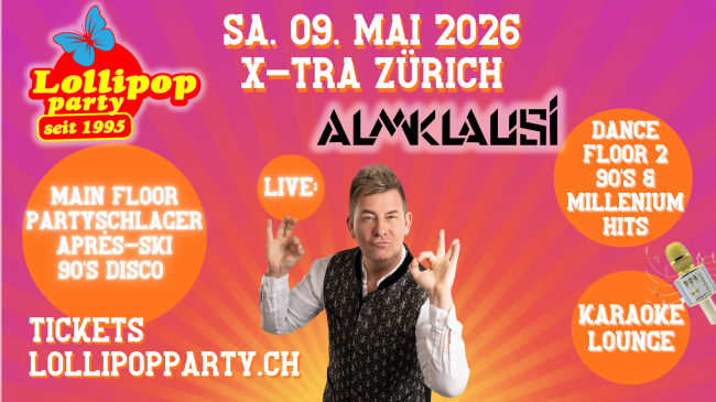 ALMKLAUSI an der Lollipop Party inkl 2 Dance Floors & Karaoke Lounge